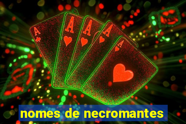 nomes de necromantes